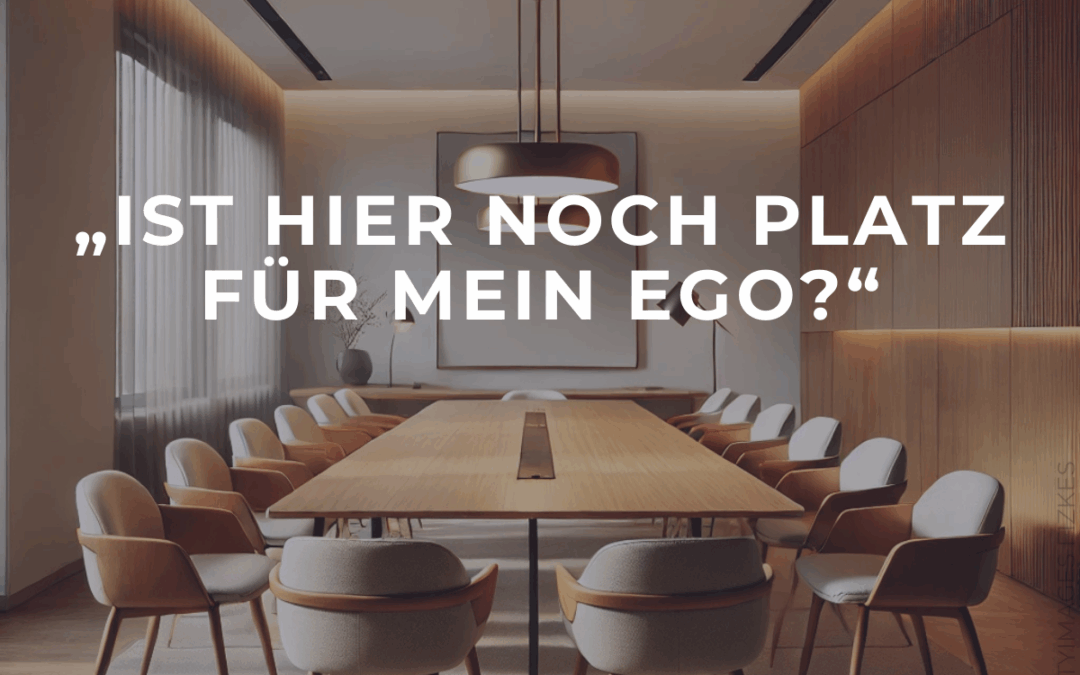 Sie kennen das vielleicht? Ihr Ego!