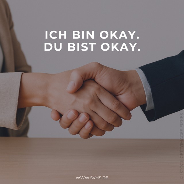 Ich bin okay. Du bist okay.
