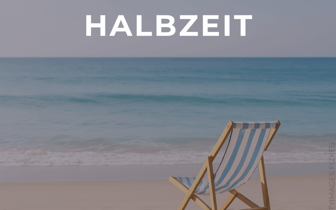 Halbzeit 2025 – Zeit für eine kurze Reflexion